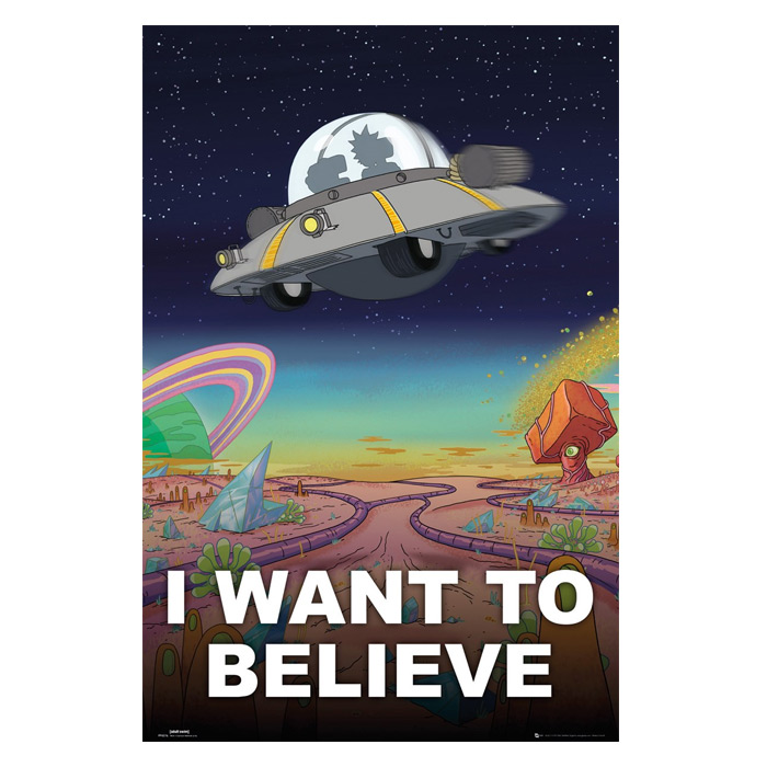 Rick & Morty "I Want to Believe" Poster/Print