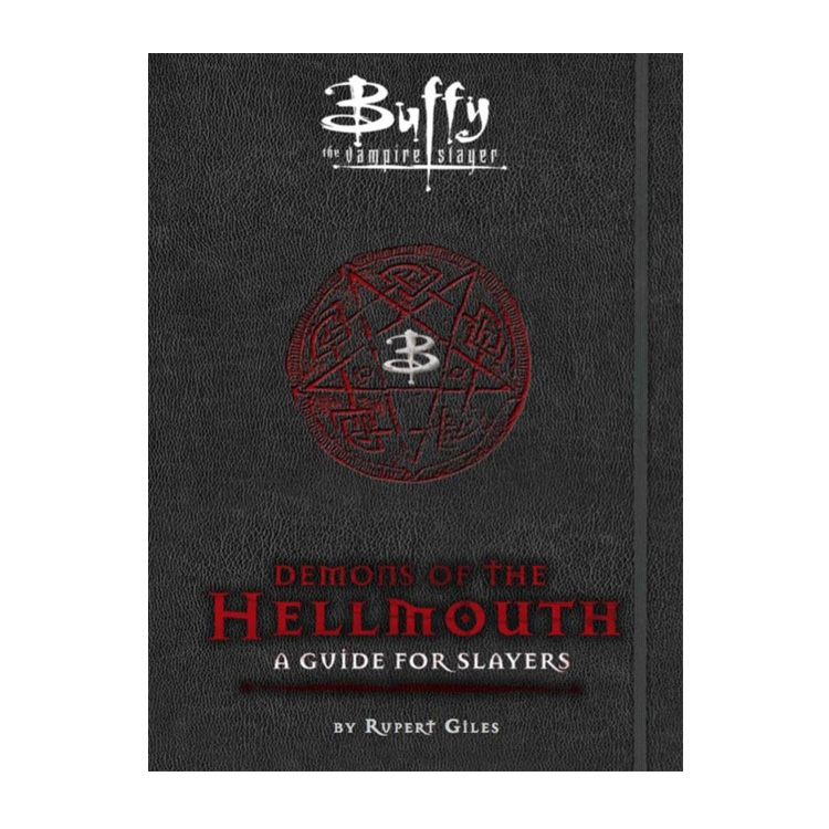 Buffy the Vampire Slayer Demons of the Hellmouth: A Guide for Slayers
