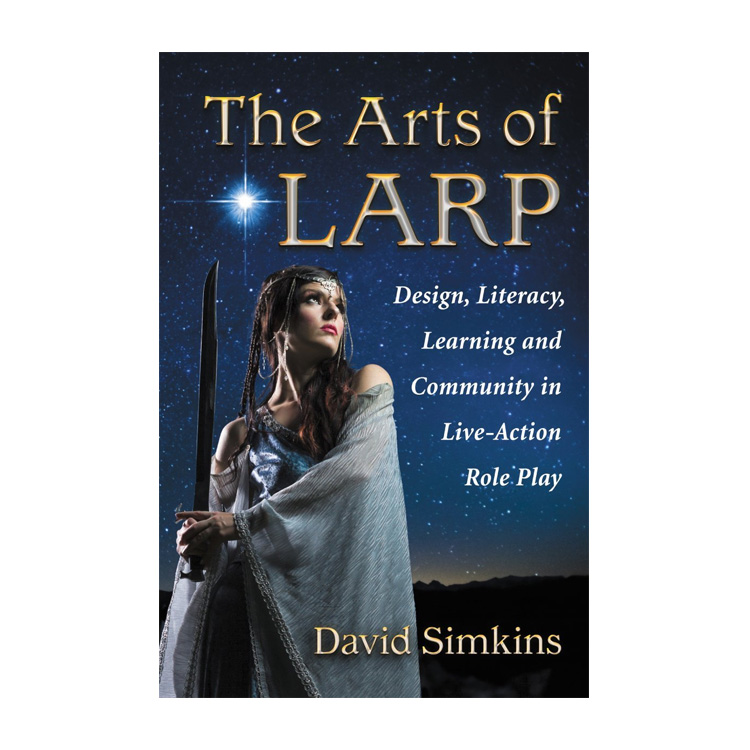 LARP Books: The Arts of Larp. Design, Literacy, Learning and Community